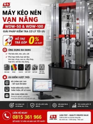 Máy Kéo Nén Vạn Năng WDW-50 & WDW-100 LUDA | Giải Pháp Kiểm Tra Cơ Lý Tối Ưu