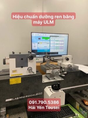 Hiệu Chuẩn Dưỡng Kiểm, Dưỡng Ren Bằng Máy ULM Chính Xác – TOUSEI